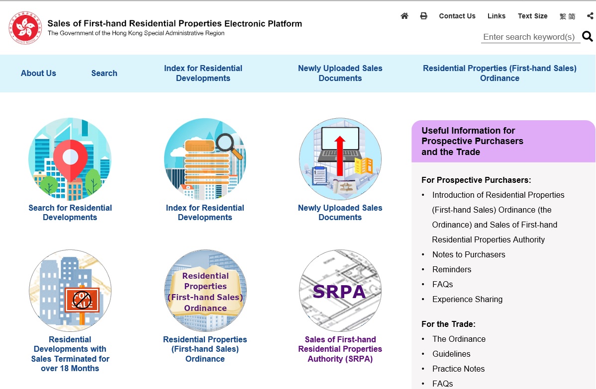 The Sales of First-hand Residential Properties Electronic Platform at www.srpe.gov.hk provides prospective purchasers an access to the updated sales brochures and price lists.
